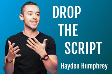 Hayden Humphrey : Drop The Script on Life Passion & Business podcast