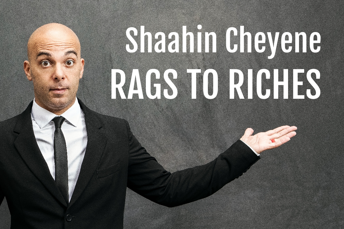 Shaahin Cheyene : Rags To Riches