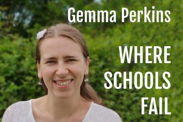 Gemma Perkins: Where Schools Fail - Life Passion & Business Podcast