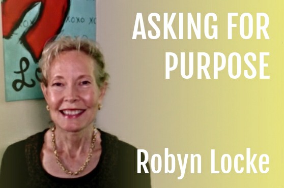Robyn Locke : Asking For Purpose